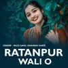 About Ratanpur Wali O Song